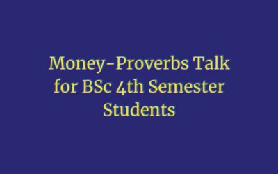 Money-Proverbs Talk for BSc 4th Semester Students