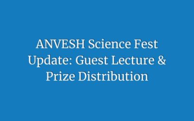 ANVESH Science Fest Update: Guest Lecture & Prize Distribution